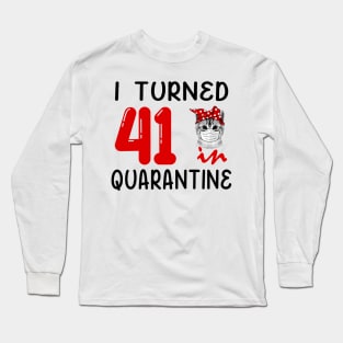 I Turned 41 In Quarantine Funny Cat Facemask Long Sleeve T-Shirt